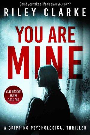 [Girl Broken 02] • You Are Mine (Girl Broken, Book Two)